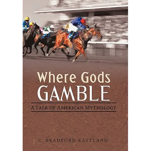 Where Gods Gamble: A Tale of American Mythology - Hardcover