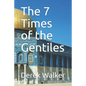 The 7 Times of the Gentiles - Paperback