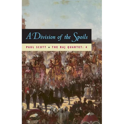 The Raj Quartet, Volume 4: A Division of Spoils - Paperback