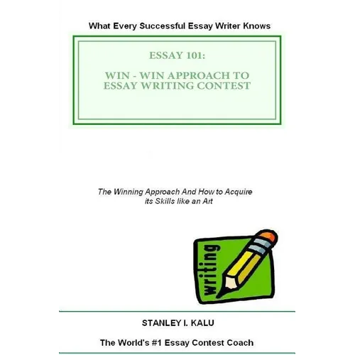 Essay 101: Win - Win Approach to Essay Writing Contest - Paperback