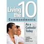 Living the Ten Commandments as a Catholi - Paperback