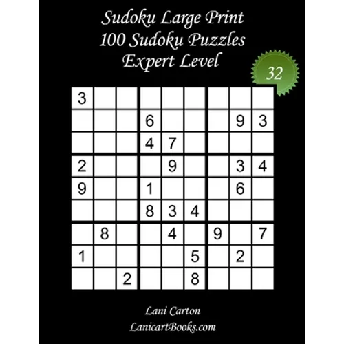 Sudoku Large Print for Adults - Expert Level - N°32: 100 Expert Sudoku Puzzles - Puzzle Big Size (8.3"x8.3") and Large Print (36 points) - Paperback