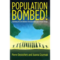 Population Bombed!: Exploding the Link Between Overpopulation and Climate Change - Paperback