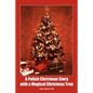 A Polish Christmas Story with a Magical Christmas Tree - Paperback
