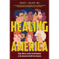Healing America: Hope, Mercy, Justice and Autonomy in the American Health Care System - Paperback