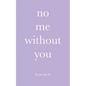 no me without you - Paperback