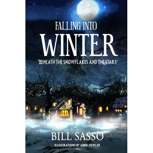 Falling Into Winter: "Beneath The Snowflakes And the Stars" - Paperback