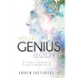 Your Genius Body: A Guide for Optimizing Your Genes & Changing Your Life - Paperback