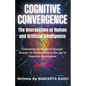 Cognitive Convergence: The Intersection of Human and Artificial Intelligence - Paperback