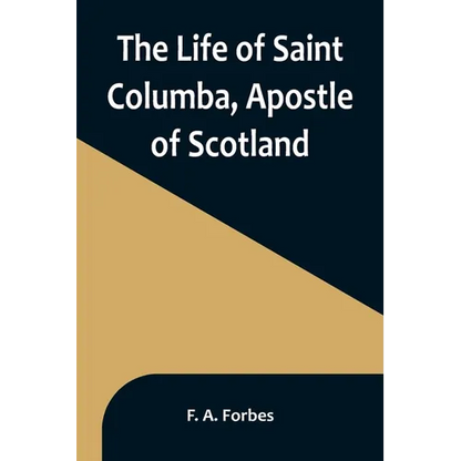 The Life of Saint Columba, Apostle of Scotland - Paperback