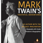 Mark Twain's Youthful Adventures US Author with the Wildest Imagination Biography 6th Grade Children's Biographies - Hardcover