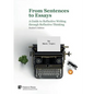 From Sentences to Essays: A Guide to Reflective Writing through Reflective Thinking: Student's Edition - Paperback