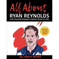 All About Ryan Reynolds: Ryan Reynolds Biography Children's Book for Kids (With Bonus! Coloring Pages and Videos) - Paperback