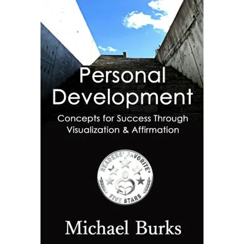 Personal Development: 43 Concepts of Success Through Visualization & Affirmation - Paperback