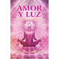 Amor Y Luz: Mi Pase a La Ascensión - Paperback