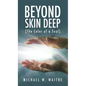 Beyond Skin Deep: (The Color of a Soul) - Hardcover