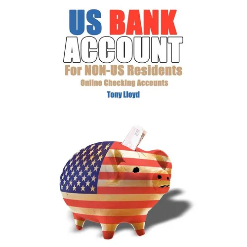 US Bank Account For NON-US Residents: Online Checking Accounts - Paperback