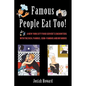 Famous People Eat Too!: A New York City Food Server's Encounters with the Rich, Famous, Semi-Famous and Infamous - Paperback