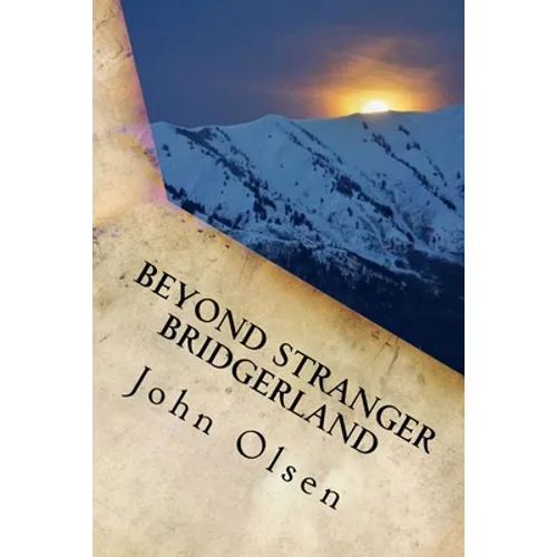 Beyond Stranger Bridgerland: True Paranormal Stories from the west - Paperback