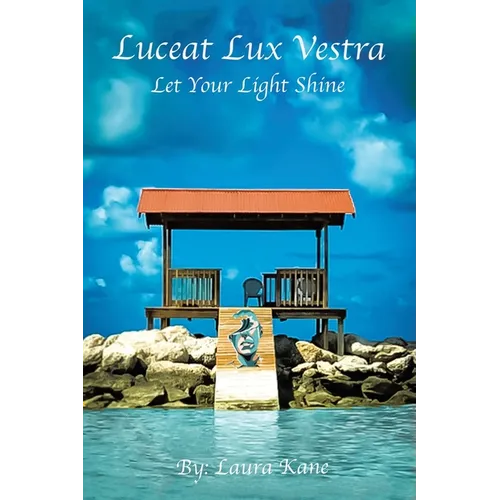 Luceat Lux Vestra: Let Your Light Shine - Paperback