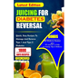 Juicing for Diabetes Reversal: Quick, Easy Recipes To Manage And Reverse Type 1 And Type 2 Diabetes - Paperback