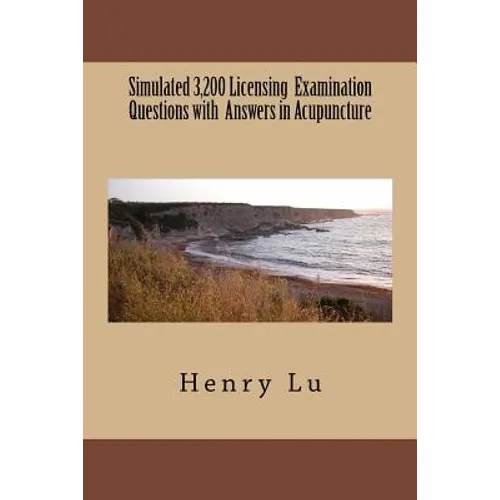 Simulated 3,200 Licensing Examination Questions with Answers in Acupuncture - Paperback