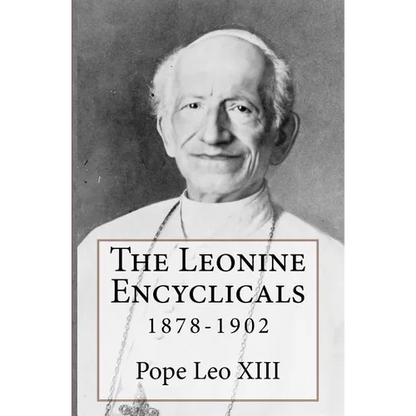 The Leonine Encyclicals: 1878-1902 - Paperback