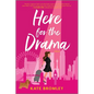 Here for the Drama: A Romantic Comedy - Paperback