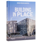 Lorcan O'Herlihy Architects: Building in Place - Hardcover