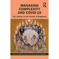 Managing Complexity and COVID-19: Life, Liberty, or the Pursuit of Happiness - Paperback