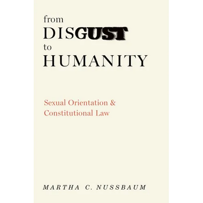 From Disgust to Humanity: Sexual Orientation and Constitutional Law - Hardcover