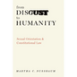 From Disgust to Humanity: Sexual Orientation and Constitutional Law - Hardcover