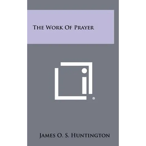 The Work of Prayer - Hardcover