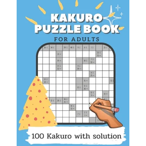 Kakuro Puzzle Book For Adults: Puzzle Game Book For Adults Include solutions - Paperback