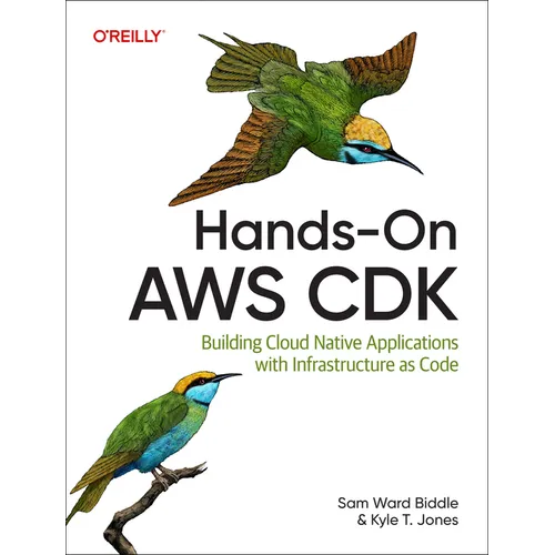 Hands-On AWS Cdk: Building Cloud Native Applications with Infrastructure as Code - Paperback
