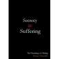 Secrecy = Suffering: The Hardships of Hiding - Paperback