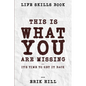 Life Skills Book: This Is What You're Missing - It's Time To Get It Back - Paperback