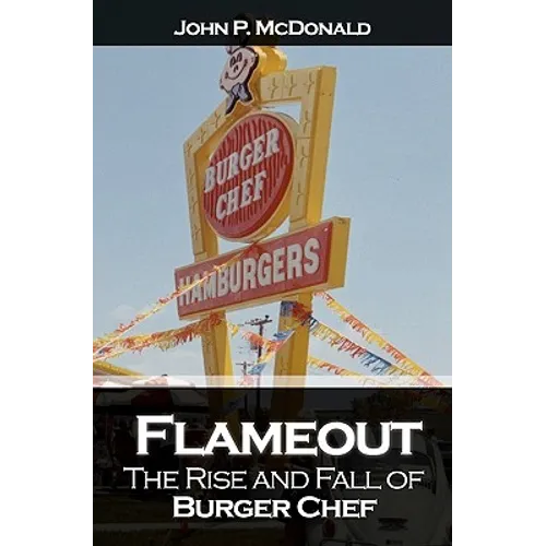 Flameout: The Rise and Fall of Burger Chef - Paperback