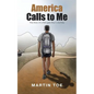 America Calls to Me: The Story of a Refugee Boy's Journey - Paperback