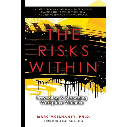 The Risks Within: Preventing and Managing Workplace Violence - Paperback
