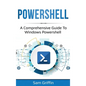 PowerShell: A Comprehensive Guide to Windows PowerShell - Hardcover