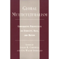 Global Multiculturalism: Comparative Perspectives on Ethnicity, Race, and Nation - Paperback