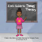 Zoe's Guide to Therapy: A Guide to Help Children and Families Understand the Therapeutic Process - Paperback
