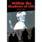 Within the Shadows of Life - Paperback