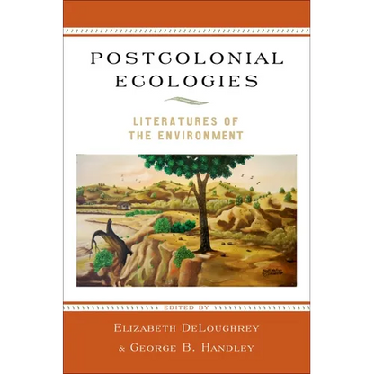 Postcolonial Ecologies: Literatures of the Environment - Paperback
