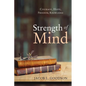 Strength of Mind: Courage, Hope, Freedom, Knowledge - Hardcover