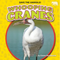 Whooping Cranes - Library Binding