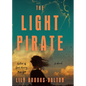 The Light Pirate - Library Binding