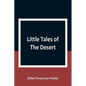Little Tales of The Desert - Paperback