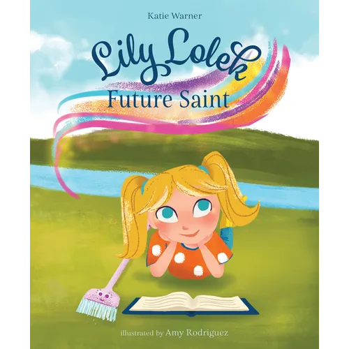 Lily Lolek, Future Saint - Hardcover